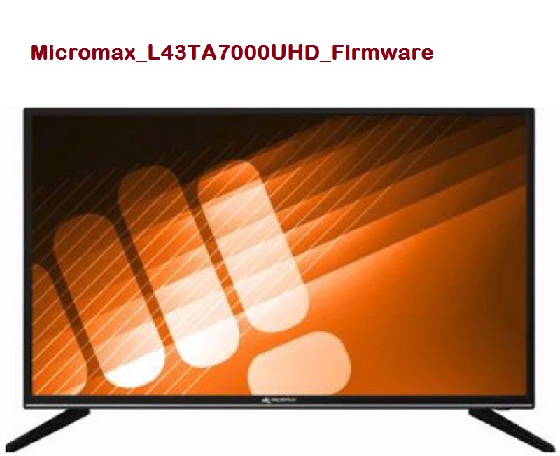 Micromax_43Ta7000Uhd_Firmware